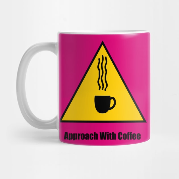 Warning, Approach With Coffee - 1 *Clear BG* by LozMac